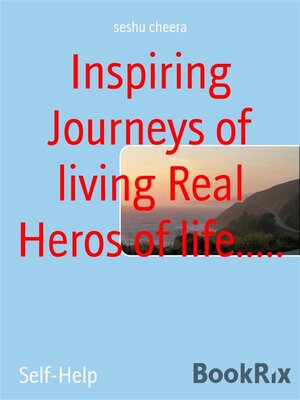 cover image of Inspiring Journeys of living Real Heros of life.....